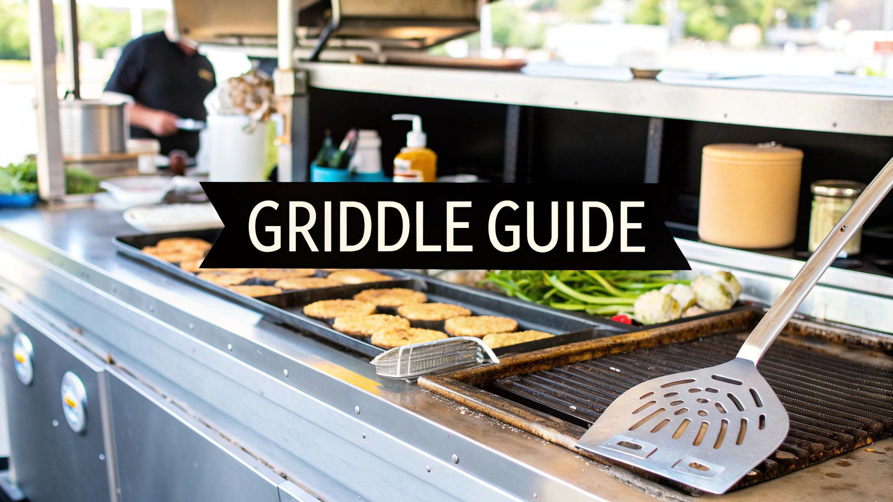 The Ultimate Guide to Commercial Griddles for Your Food Truck