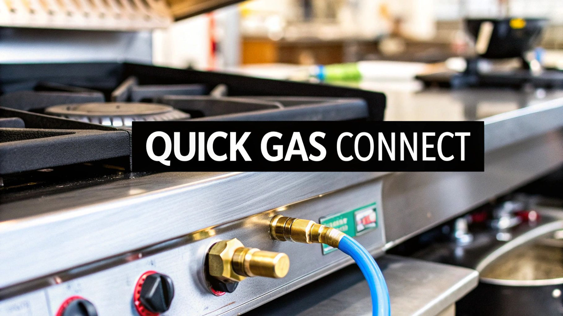 Quick Connect Gas Fittings for Commercial Griddles